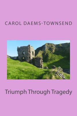 Triumph Through Tragedy 1