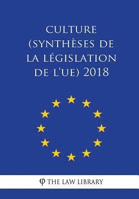 Culture (Synthèses de la législation de l'UE) 2018 1