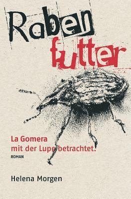 bokomslag Rabenfutter: La Gomera mit der Lupe betrachtet