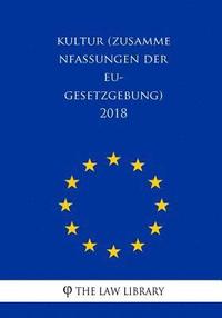 bokomslag Kultur (Zusammenfassungen der EU-Gesetzgebung) 2018