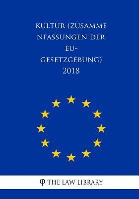 bokomslag Kultur (Zusammenfassungen der EU-Gesetzgebung) 2018