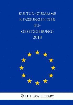 Kultur (Zusammenfassungen der EU-Gesetzgebung) 2018 1