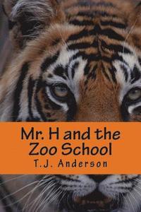bokomslag Mr. H and the Zoo School