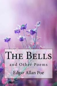 bokomslag The Bells, and Other Poems Edgar Allan Poe