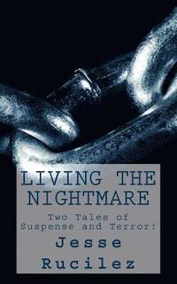 bokomslag Living The Nightmare: Two Tales of Suspense and Terror!