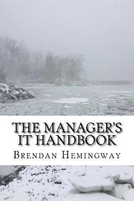 Brendan Hemingway - The Manager's IT Handbook: A Layman's Guide to Information Technology, Häftad