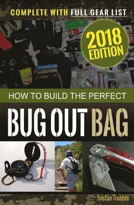 bokomslag How to Build the Perfect Bug Out Bag: Complete With Gear List