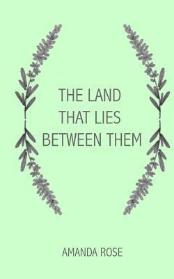 The Land that Lies Between Them