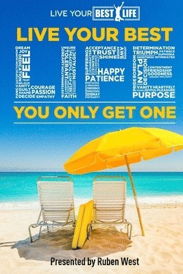 Live Your Best Life: : You Only Get oNE 1