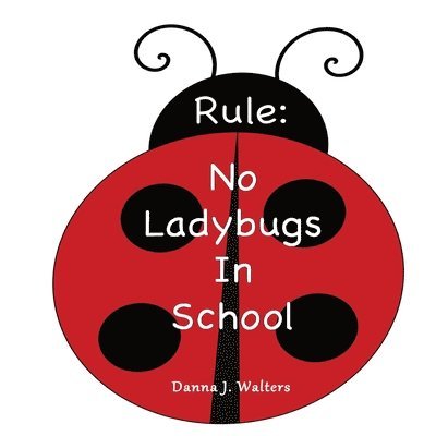 Rule: No Ladybugs In School 1