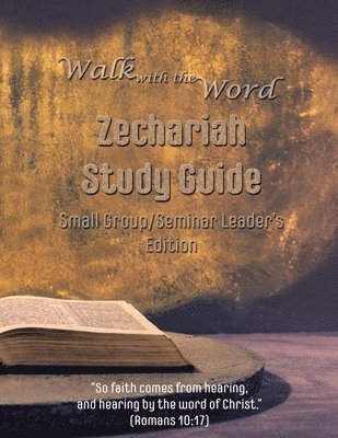 bokomslag Walk with the Word Zechariah Study Guide - Leader's Edition: Small Group/Seminar Leader's Edition