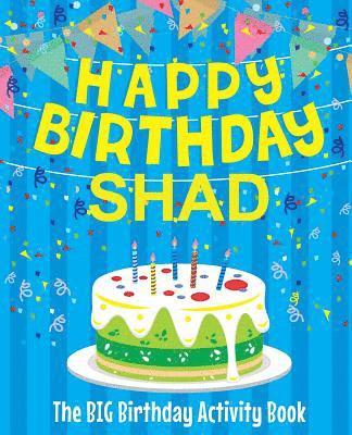 bokomslag Happy Birthday Shad - The Big Birthday Activity Book: (Personalized Children's Activity Book)