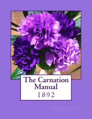 bokomslag The Carnation Manual: 1892