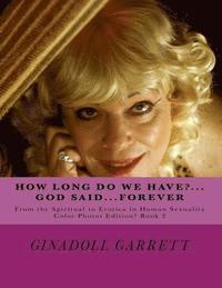 bokomslag How Long Do we have...God Said...Forever?: Color Photos Edition? Book 2