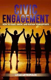 bokomslag Civic Engagement: How to Start, Grow, and Sustain Your Efforts