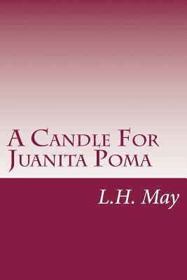 bokomslag A Candle For Juanita Poma