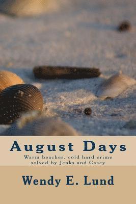 August Days 1