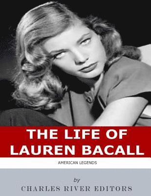 Charles River - American Legends: The Life of Lauren Bacall, Häftad