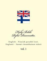 bokomslag Holy Bible. Pyhä Raamattu: English - Finnish Parallel Text. Englanti - Suomi Rinnakkainen Teksti