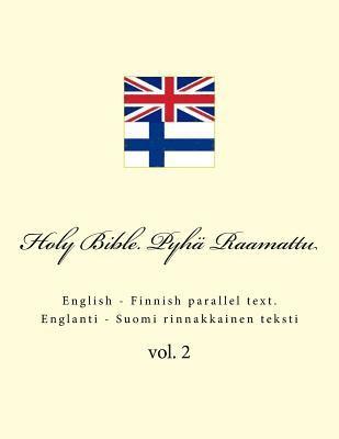 Holy Bible. Pyhä Raamattu: English - Finnish Parallel Text. Englanti - Suomi Rinnakkainen Teksti 1