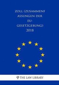 bokomslag Zoll (Zusammenfassungen der EU-Gesetzgebung) 2018