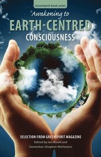 bokomslag Awakening to Earth-Centred Consciousness