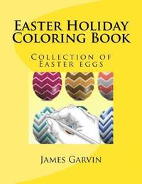 bokomslag Easter Holiday Coloring Book: Collection of Easter eggs