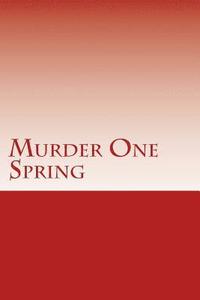 bokomslag Murder One Spring