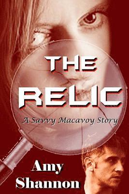 The Relic: A Savvy Macavoy Story 1