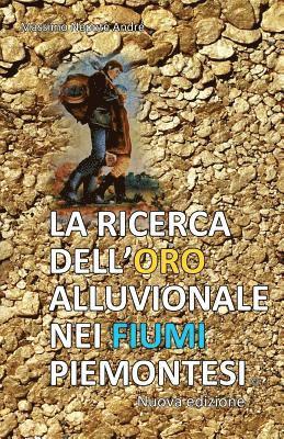 bokomslag La ricerca dell'oro alluvionale nei fiumi piemontesi
