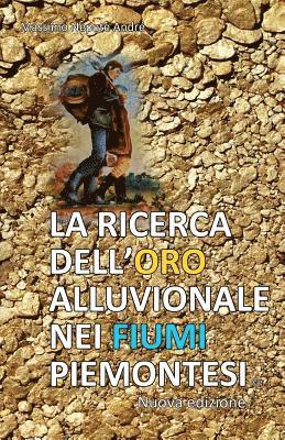 bokomslag La ricerca dell'oro alluvionale nei fiumi piemontesi