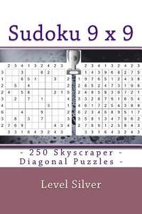 bokomslag Sudoku 9 x 9 - 250 Skyscraper - Diagonal Puzzles - Level Silver: 9 x 9 PITSTOP Vol. 101 - Sudoku puzzle books medium, hard