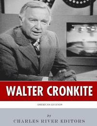 bokomslag American Legends: The Life of Walter Cronkite