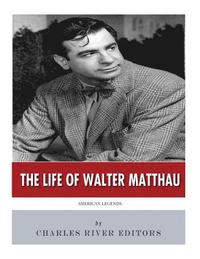 bokomslag American Legends: The Life of Walter Matthau