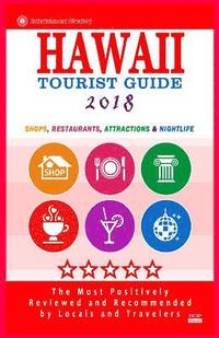 bokomslag Hawaii Tourist Guide 2018: Shops, Restaurants, Attractions & Nightlife in Hawaii (New Tourist Guide 2018)