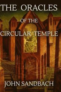 bokomslag The Oracles of the Circular Temple