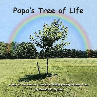 bokomslag Papa's Tree of Life: A tale of the seasons through a family journey of love & loss