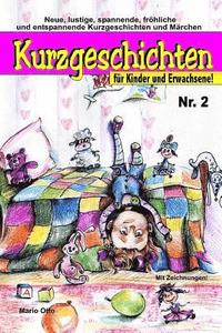 bokomslag Kurzgeschichten für Kinder und Erwachsene Nr. 2: Lustige, spannende, gruselige, unheimliche, fröhliche und entspannende Kurzgeschichten und Märchen!