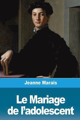 Jeanne Marais - Le Mariage de l'adolescent, Häftad