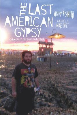 The Last American Gypsy: Chronicles of Phish Tour 2004 1