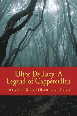 Ultor De Lacy: A Legend of Cappercullen 1
