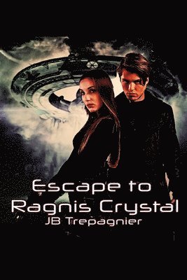 Escape to Ragnis Crystal: A Sci-Fi Romance Series 1