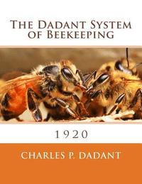 bokomslag The Dadant System of Beekeeping: 1920