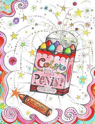 bokomslag Color My Penis: 12 Twat-Tinglers to Color and Mount (on your wall)
