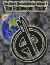 bokomslag The Abbott Magic Collection Volume 6: The Halloween Magic