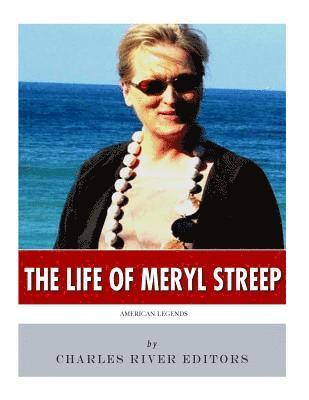 Charles River - American Legends: The Life of Meryl Streep, Häftad