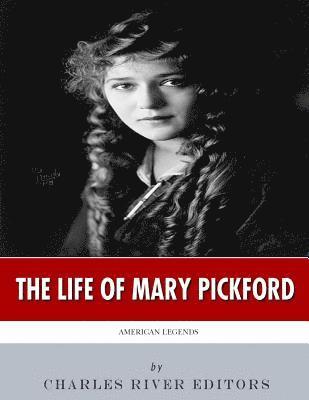 bokomslag American Legends: The Life of Mary Pickford