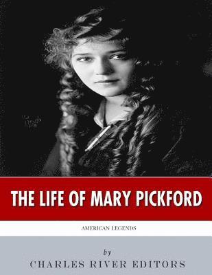 Charles River - American Legends: The Life of Mary Pickford, Häftad
