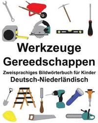 bokomslag Deutsch-Niederländisch Werkzeuge/Gereedschappen Zweisprachiges Bildwörterbuch für Kinder
