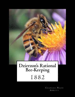 bokomslag Dzierzon's Rational Bee-Keeping: 1882